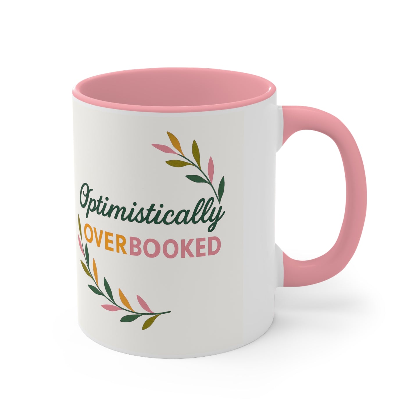 Optimistically Overbooked™ Mug Inspirational Coffee Cup for Coffee & Tea Lovers