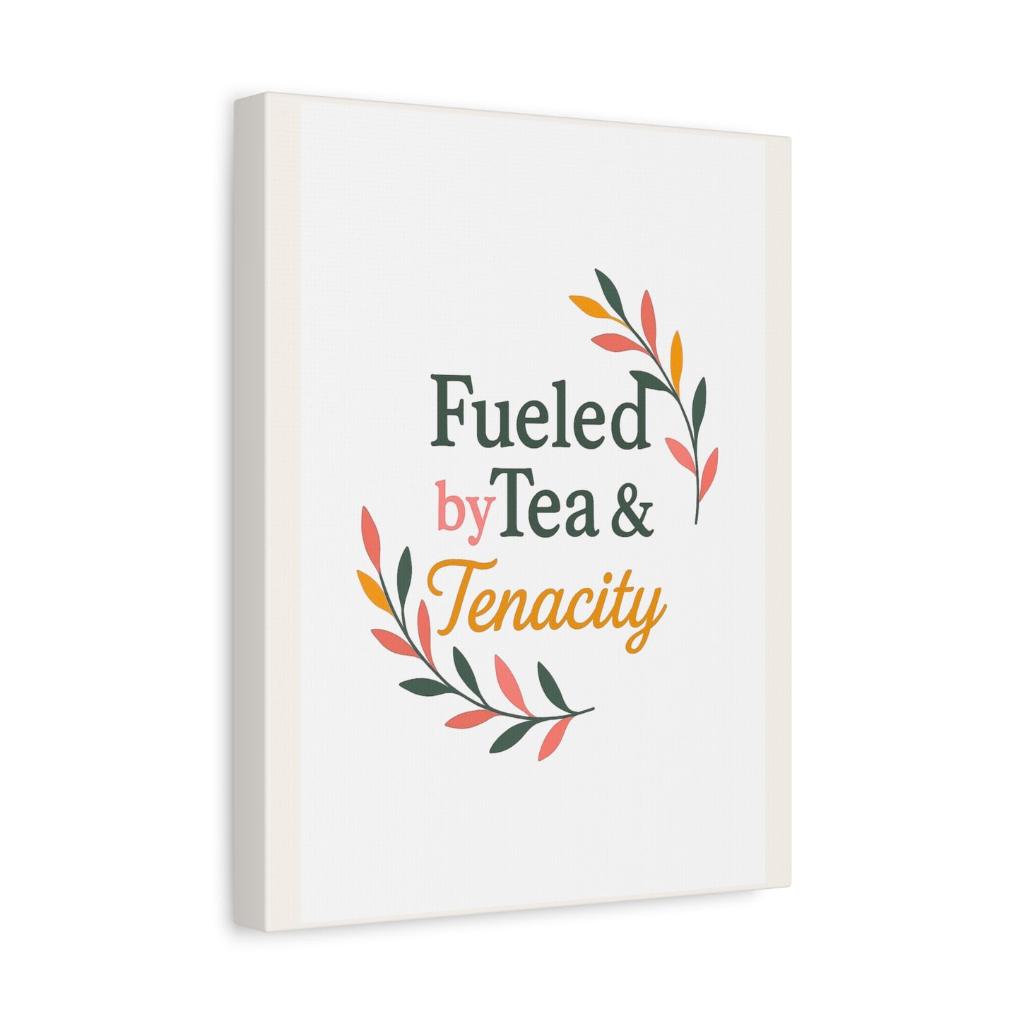 Fueled by Tea & Tenacity™ Midlife Home Decor, Kitchen Decor, Inspirational Gift, Canvas Print