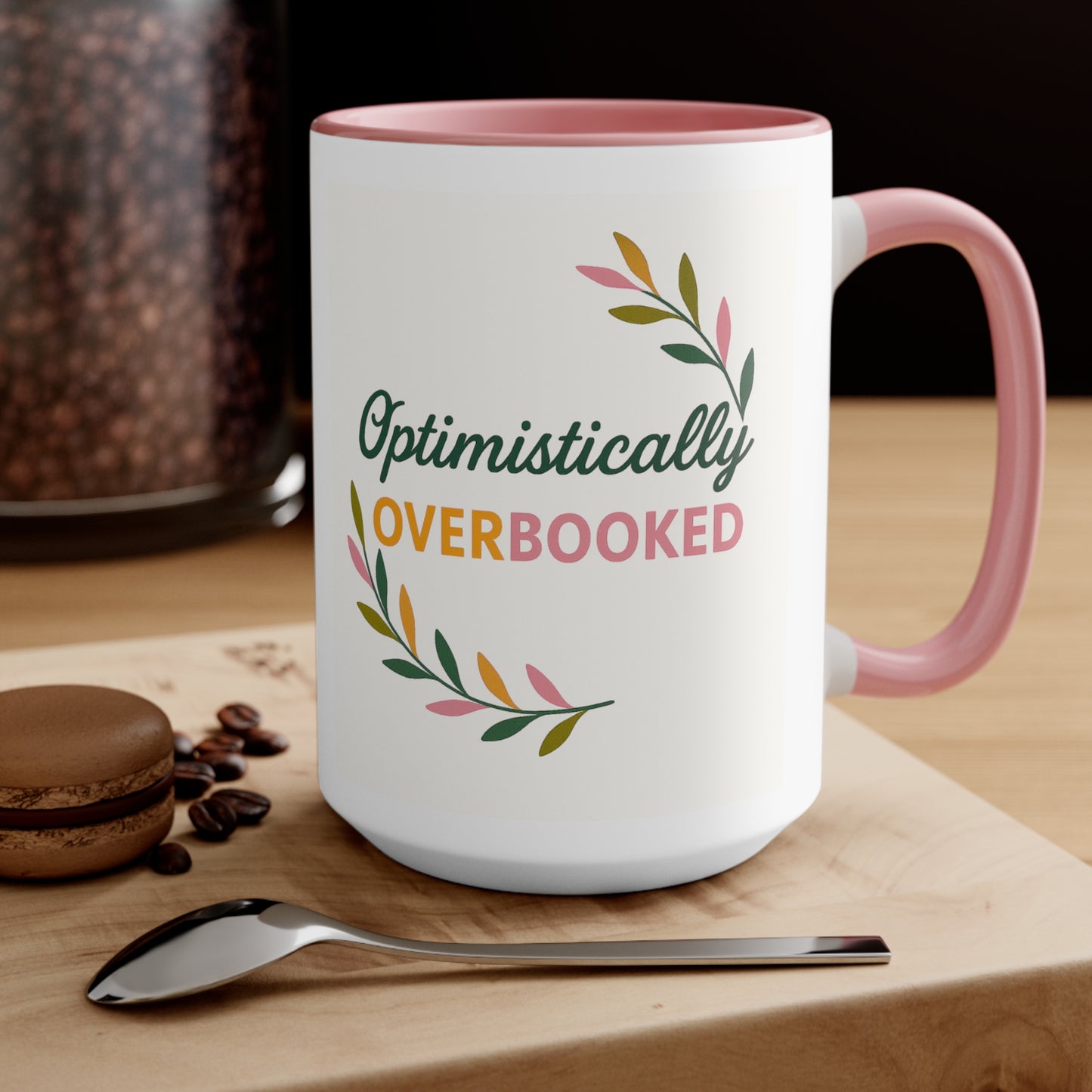 Optimistically Overbooked™ Mug Inspirational Coffee Cup for Coffee & Tea Lovers