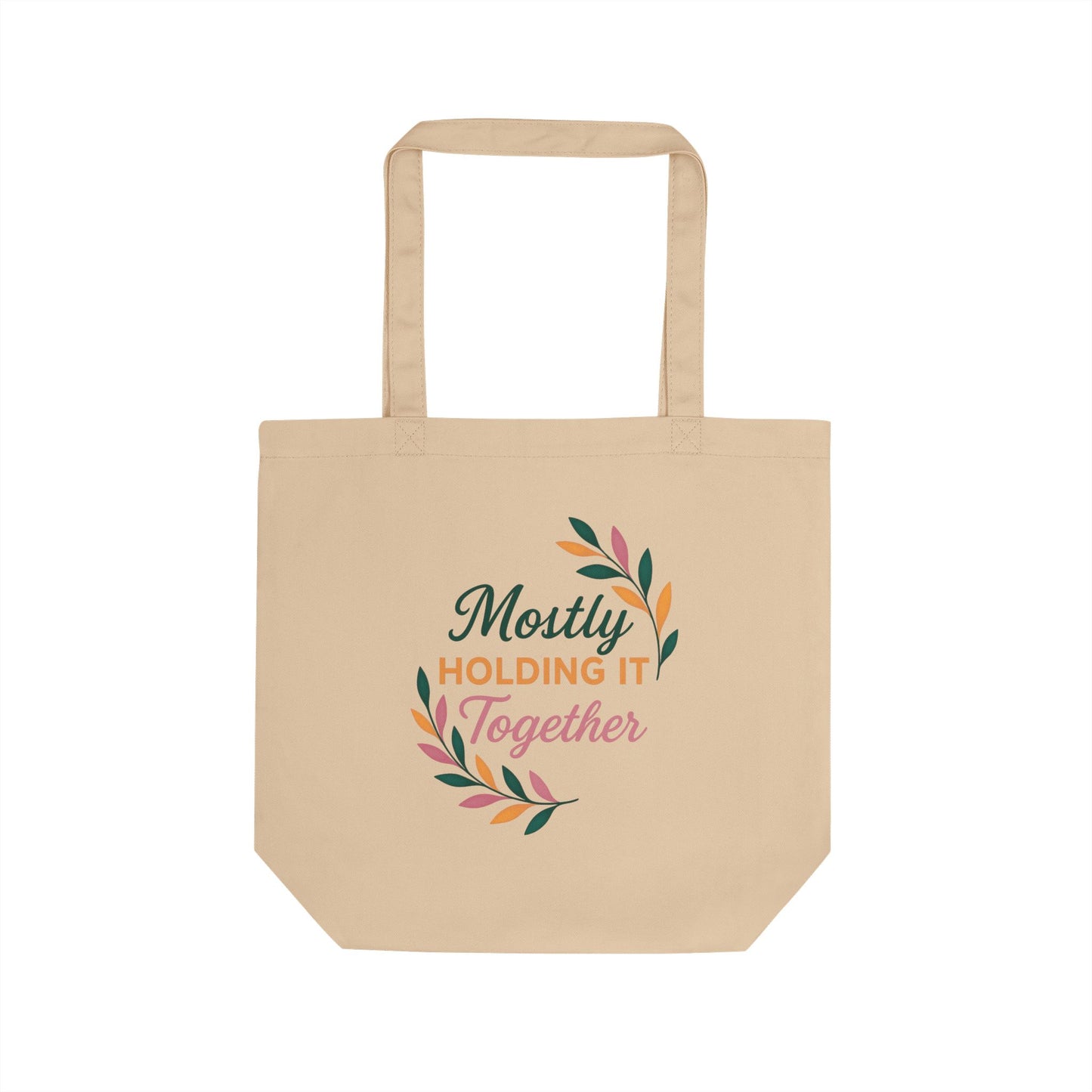 Mostly Holding It Together™ Reusable Shopping Bag, Cute Gift for Friends, Earth Day, Travel Bag