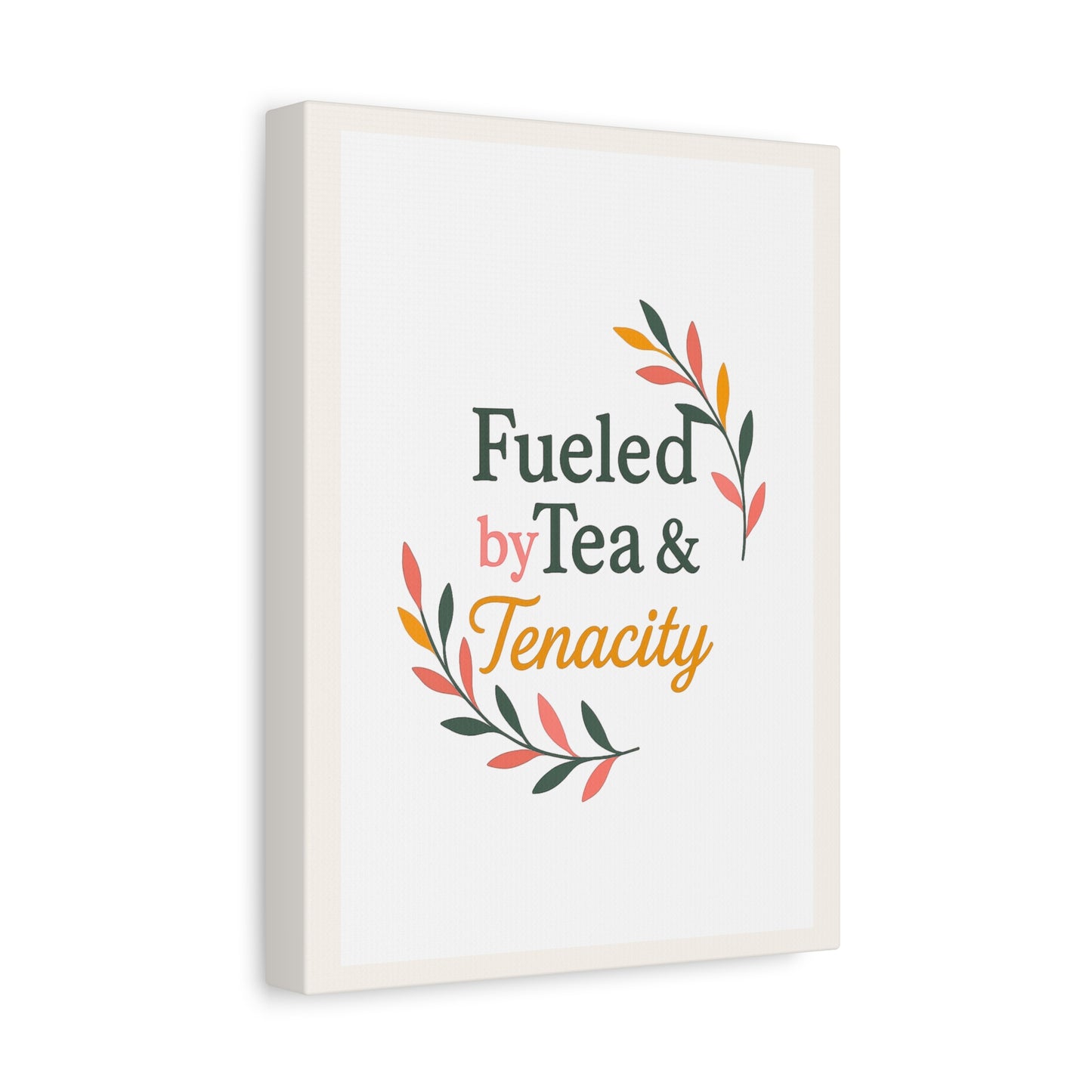 Fueled by Tea & Tenacity™ Midlife Home Decor, Kitchen Decor, Inspirational Gift, Canvas Print