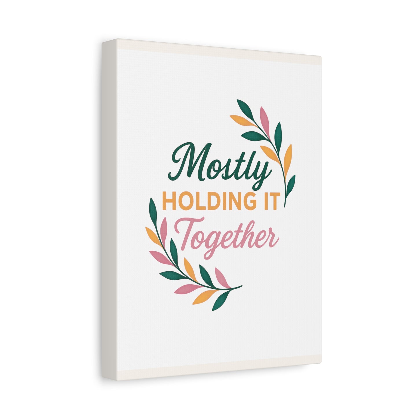 Mostly Holding It Together™ Midlife Home Decor, Kitchen Decor, Inspirational Gift, Canvas Print