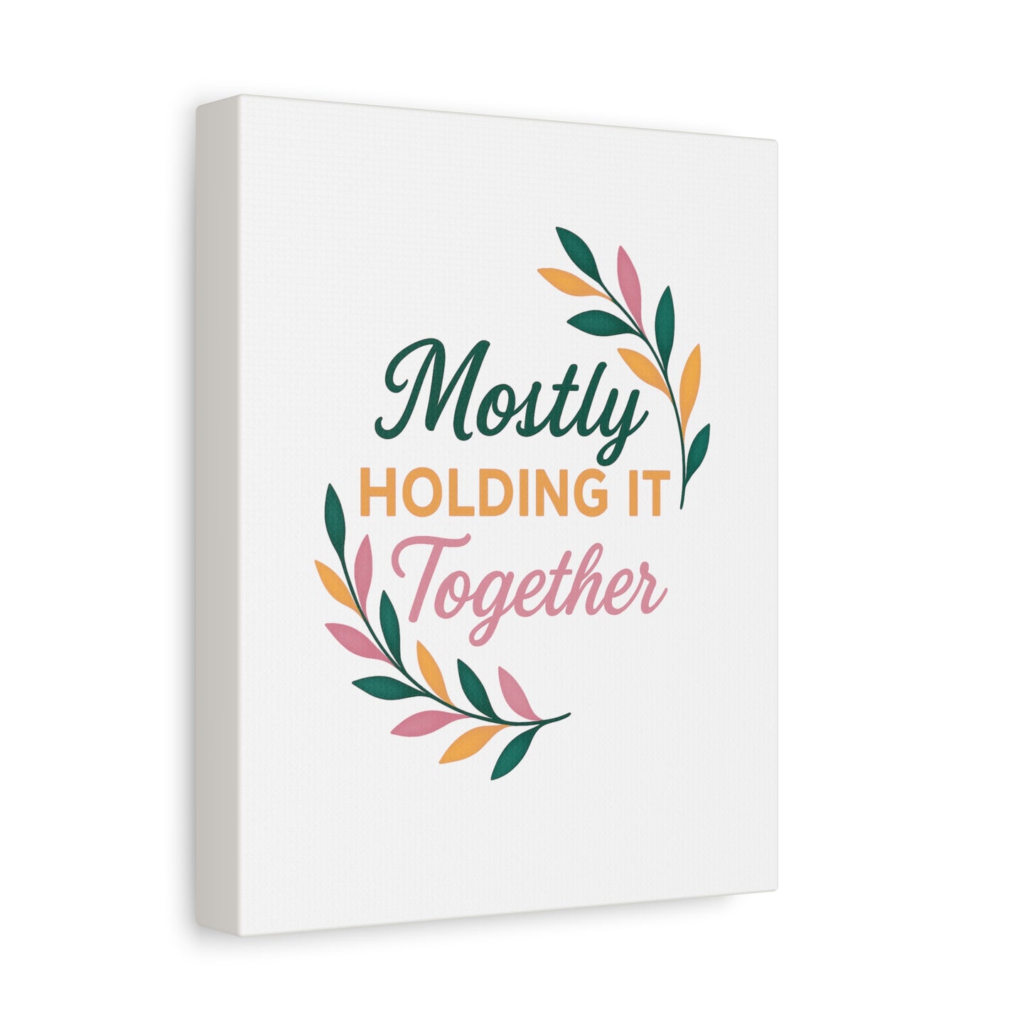 Mostly Holding It Together™ Midlife Home Decor, Kitchen Decor, Inspirational Gift, Canvas Print