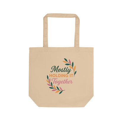 Mostly Holding It Together™ Reusable Shopping Bag, Cute Gift for Friends, Earth Day, Travel Bag
