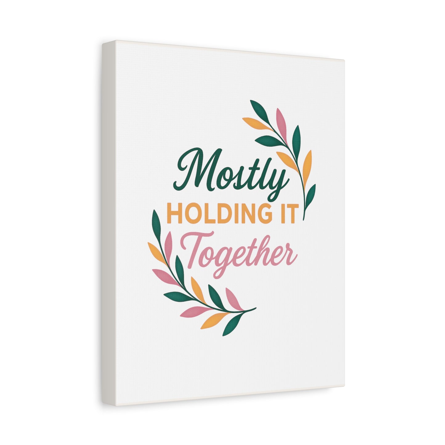 Mostly Holding It Together™ Midlife Home Decor, Kitchen Decor, Inspirational Gift, Canvas Print
