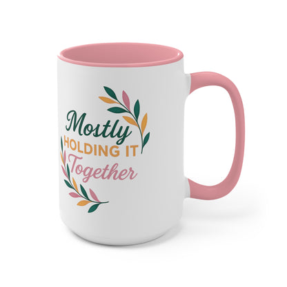 Mostly Holding It Together™ Mug | Funny Motivational Coffee & Teacup