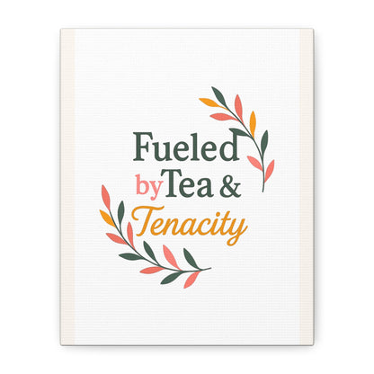 Fueled by Tea & Tenacity™ Midlife Home Decor, Kitchen Decor, Inspirational Gift, Canvas Print