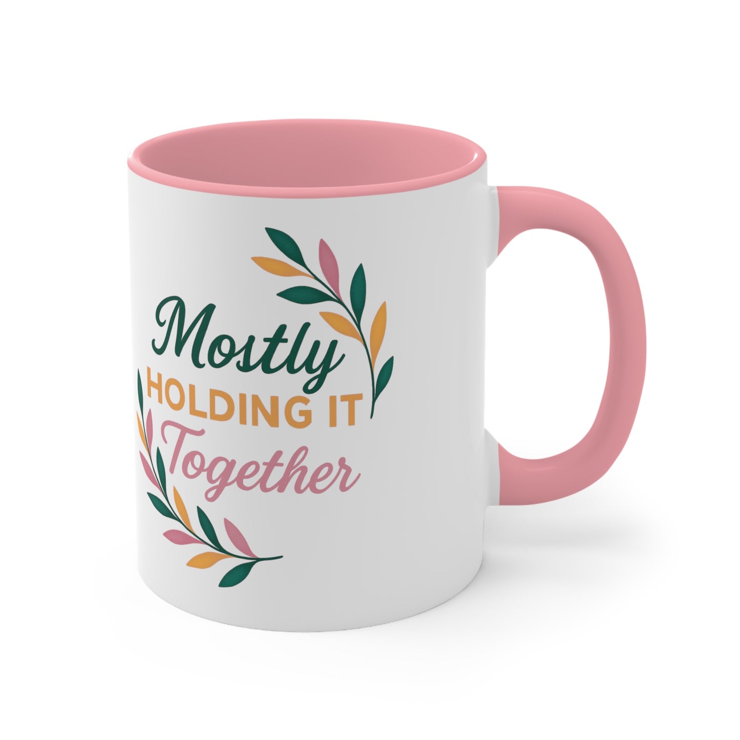 Mostly Holding It Together™ Mug | Funny Motivational Coffee & Teacup